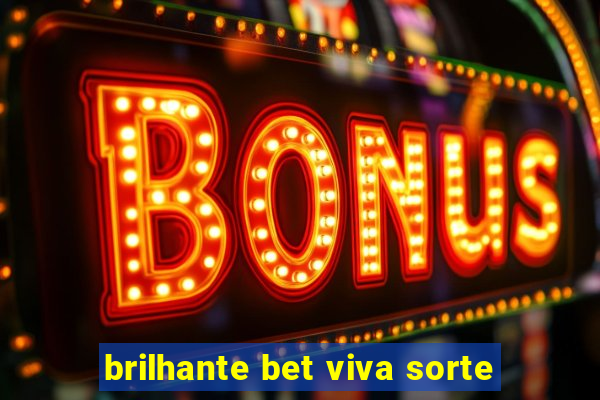 brilhante bet viva sorte